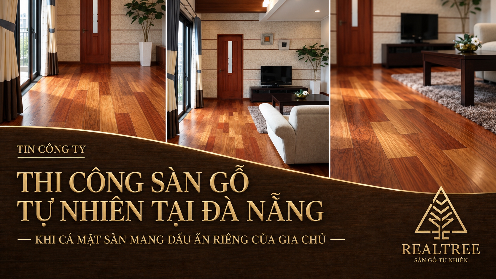 Thi công sàn gỗ tự nhiên tại Đà Nẵng – Khi cả mặt sàn mang dấu ấn riêng của gia chủ