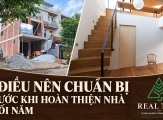 5 ĐIỀU NÊN CHUẨN BỊ TRƯỚC KHI HOÀN THIỆN NHÀ TRONG GIAI ĐOẠN CUỐI NĂM